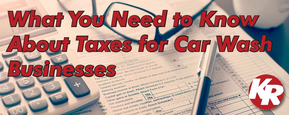 Taxes For Car Wash Businesses What You Need To Know
