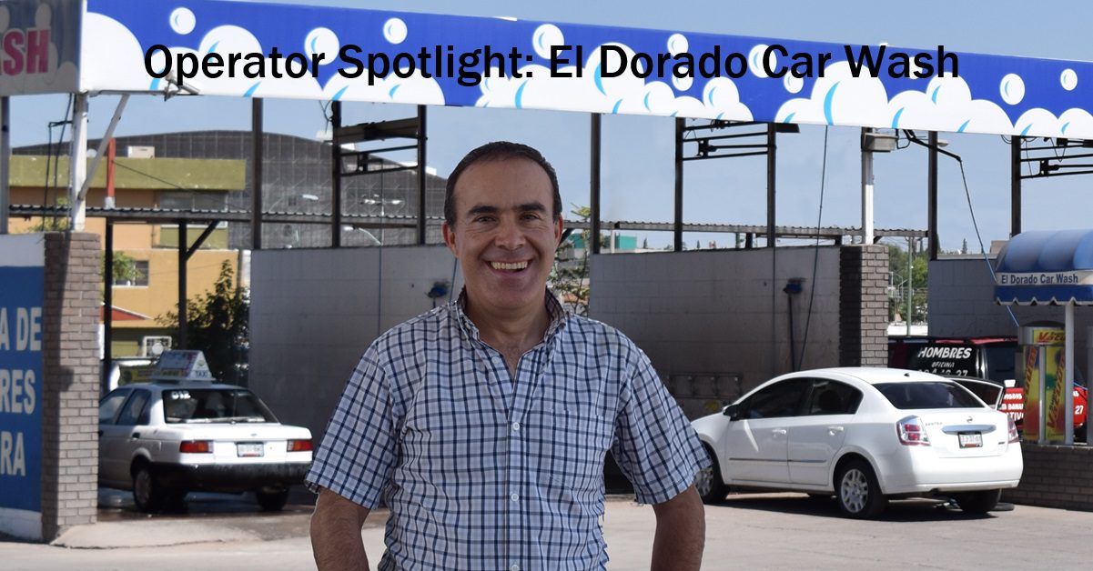 Operator Spotlight El Dorado Car Wash, Chihuahua, Mexico